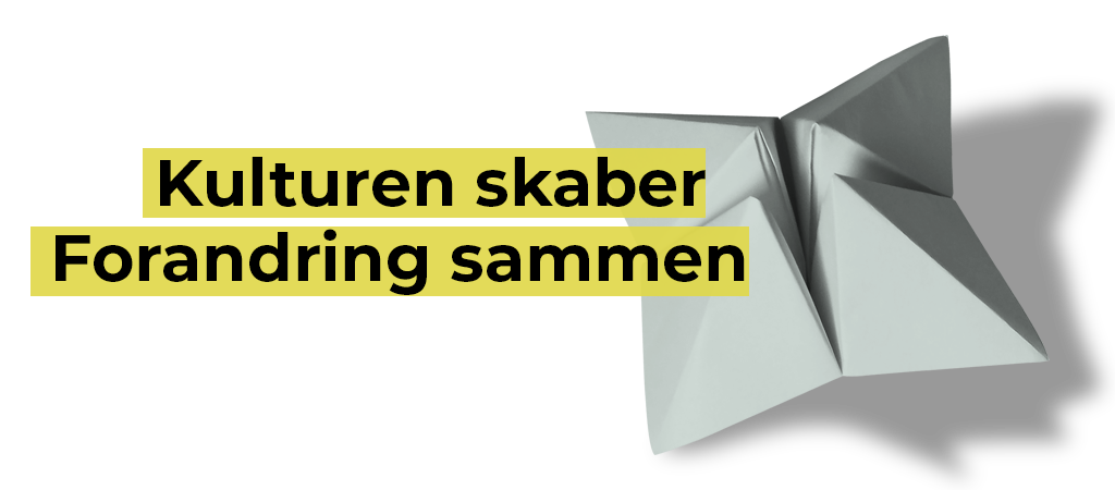 Kulturen skaber forandring sammen