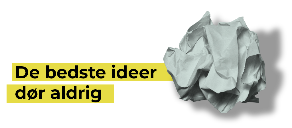 De bedste ideer dør aldrig